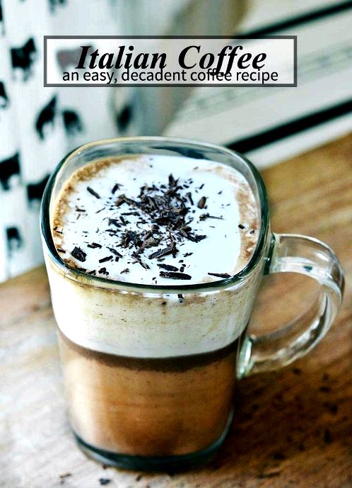 10 Fabulous Coffee Recipes- Italian Coffee (Bicerin)